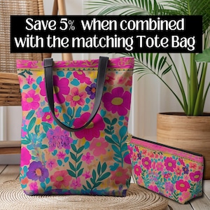 Boho Floral Accessory Pouch, Bright Makeup Bag, 2 Sizes, Bohemian Style, Matching Tote Sold Separately or as Set