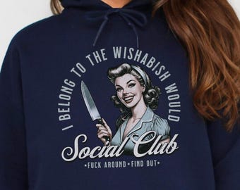 Retro FAFO Unhinged Adult Humor Hoodie, Wishabish Would Social Club Pullover, Vulgar Vintage-Style Sweatshirt, Inappropriate Gag Gifts