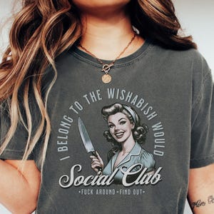 Retro FAFO Unhinged Adult Humor Shirt, Wishabish Would Social Club Tee, Vulgar Vintage-Style T-Shirt, Inappropriate Gag Gifts for Adults