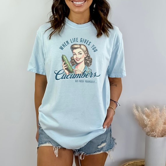 Retro Unhinged Adult Humor Shirt, When Life Gives You Cucumbers Sarcastic Tee, Vintage-Style Inappropriate T-Shirt, Gag Gifts For Adults
