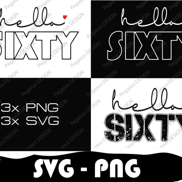 Hello Sixty Svg, Hello 60, 60th Birthday, 60 Years Old, Birthday Queen Svg, Fifty Png