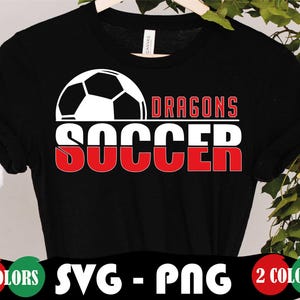 Dragons Soccer SVG and PNG, , Soccer Team, Mascot Svg, Layered