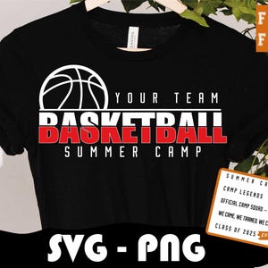May include: Black t-shirt with a basketball graphic and the words "YOUR TEAM BASKETBALL SUMMER CAMP" in white and red. The shirt also has the text "SVG - PNG" at the bottom. A small sign on the right says "SUMMER CAMP" and "CLASS OF 2025".