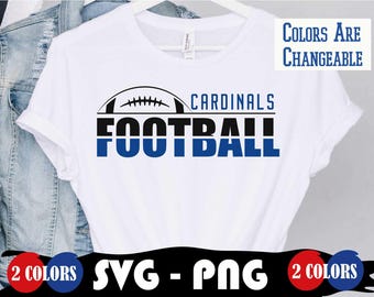 May include: White t-shirt with a black and blue design that says "Cardinals Football" with a football graphic above the text. The text "Colors Are Changeable" is in the top right corner of the image. The text "2 Colors" is in the bottom left and right corners of the image. The text "SVG - PNG" is in the bottom center of the image.