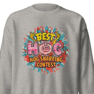 Sweatshirt: Best Hog - Hog Snarfing Contest