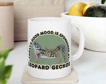 Leopard Gecko Mug, Good Mood Sponsored By Leopard Geckos, Reptile Lover Gift