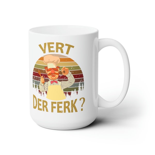 Swedish Chef Vert Der Ferk Ceramic Mug 15oz