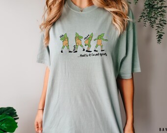 Camiseta de Natal Comfort Colors com a frase "Chega, eu não vou" do Grinch