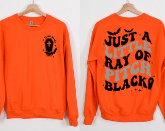 Just A Little Ray Of Pitch Black | Fall Sweatshirt | Spooky Sweatshirt | Retro Halloween Tee | Funny Halloween | Cute Halloween | Fall Shirt
