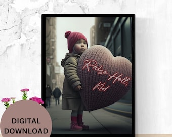 Raise Hell, Kid – dekoracja ścienna | Cyfrowe pobranie obrazu ściennego przedstawiającego małą dziewczynkę w mieście trzymającą duże serce z napisem „Raise Hell, Kid”