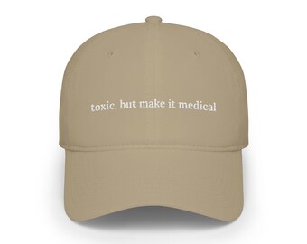 Tumor Humor Low Profile Baseball Cap - Toxic, But Make It Medical