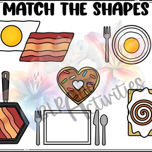 May include: A printable worksheet with the text "MATCH THE SHAPES" at the top. The worksheet features various shapes, including a heart, a circle, a rectangle, a hexagon, and a spiral. The shapes are illustrated with breakfast-themed images, such as a fried egg, bacon, and a donut.