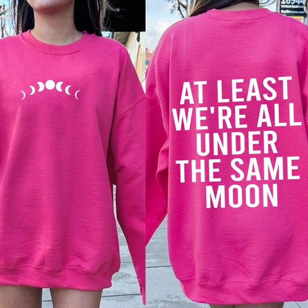 We are all under the same moon sweatshirt clearance