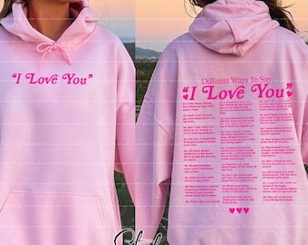 Different Ways Say I Love You In Lyrics Hoodie, I Love You Lyrics Sweatshirt, Aesthetic Hoodie, Love You Hoodie, Gift for Her