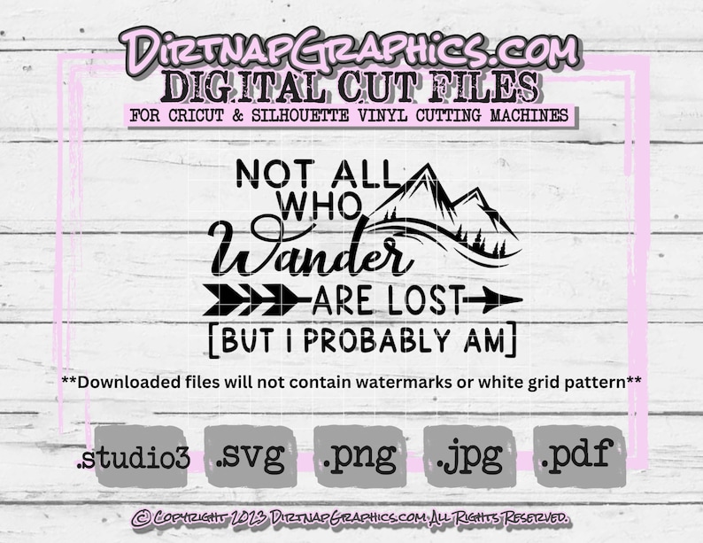 SVG Not All Who Wander Are Lost but I Probably Am Cut File for Cricut