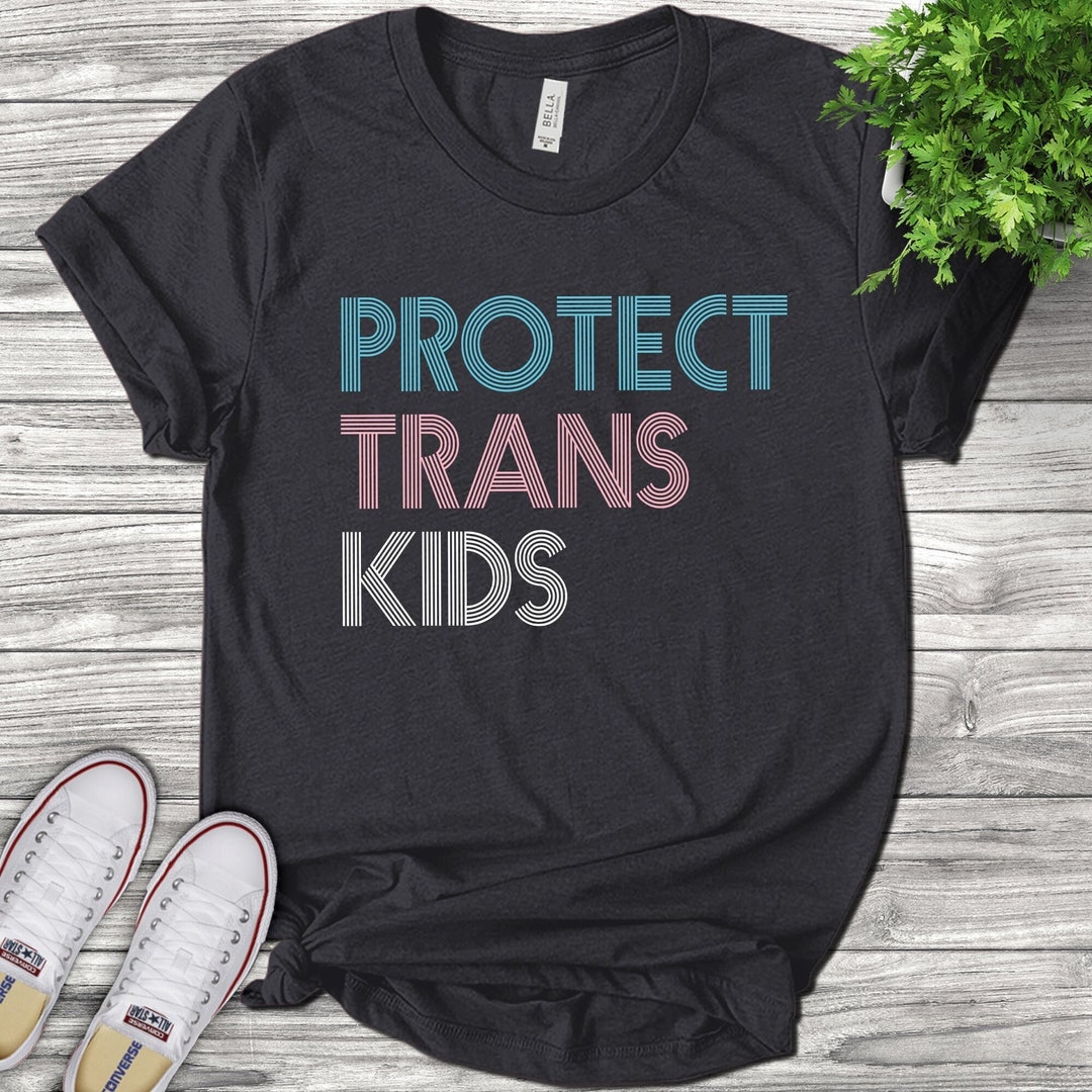 Protect Trans Kids Shirt Trans Kids Shirt LGBTI Shirt - Etsy