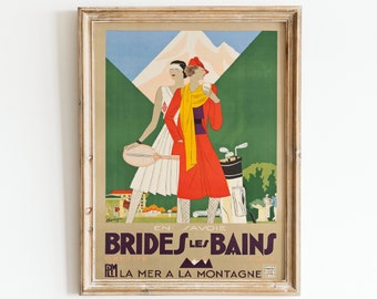 May include: A vintage travel poster advertising Brides-les-Bains in the French Alps. The poster features two women in stylish clothing, one holding a golf club and the other a golf bag. The text on the poster reads "En Savoie Brides-les-Bains De la Mer a la Montagne."