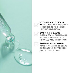 May include: Close-up of a clear serum with a dropper, with a light teal background. Text on the right side of the image reads: Hydrates & Locks in Moisture, Soothes & Calms, and Softens & Smooths.