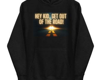 Hey Kid Get Out of the ROAD Twenty One Pilots Unisex Hoodie