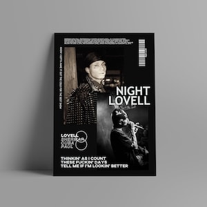 Puede incluir: Póster en blanco y negro con el texto "NIGHT LOVELL" e imágenes de un músico. El póster incluye el texto "KNOW I GOTTA MAKE IT OUT THE COLD FOR THE BEST SHOW" y "THINKIN' AS I COUNT THESE FUCKIN' DAYS TELL ME IF I'M LOOKIN' BETTER."