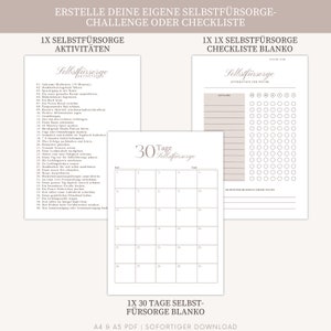 May include: A printable self-care challenge or checklist in German. The printable includes a 30-day calendar, a list of self-care activities, and a checklist for affirmations. The text on the printable reads "Erstelle deine eigene Selbstf&uuml;rsorge-Challenge oder Checkliste" and "1x 30 Tage Selbst-F&uuml;rsorge Blanko".