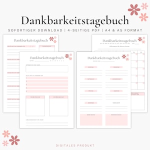 May include: A digital download of a gratitude journal titled "Dankbarkeitstagebuch". The journal features white pages with pink floral designs and text. The layout includes daily and monthly sections for recording thoughts and feelings.