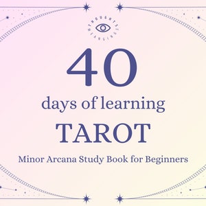 May include: A pink and purple gradient background with a white border and a blue circle in the center. The circle contains the text "40 days of learning TAROT Minor Arcana Study Book for Beginners". The background is decorated with stars and constellations.