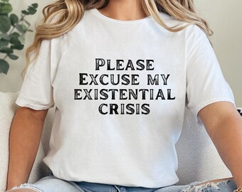 T-shirt existentiële crisis: T-shirt met grappige slogan, grafische top uniseks