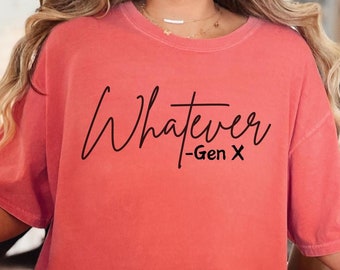 Comfortkleuren, ongeacht de Gen X-t-shirt, het katoenen shirt Generation X, GenX-uniseks T-shirt, grappig Gen-X-T-shirt, Sarcastisch Generation X-kledingcadeau
