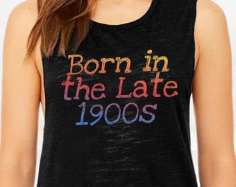 Born in the Late 1900s Tank Top | Vintage Nostalgia Typography