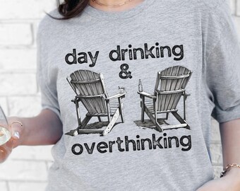 Day Drinking & Overthinking T-Shirt | Funny Wine Lover Tee | Relaxed Fit Graphic Tee | Sarcastic Gift for Women | Summer Humor Shirt