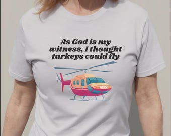 As God is My Witness I Thought Turkeys Could Fly Unisex Softstyle T-Shirt