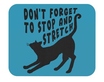 Don't Forget to Stop and Stretch Cat Mouse Pad | Blue Desk Mat