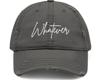 Whatever Distressed Hat - Trendy Embroidered Cap, Casual Wear, Gift for Him/Her, Summer Fashion, Hat for Outdoor Activities, Sun protection