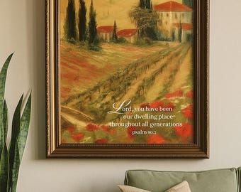 Psalm 90:1 Bible Verse Wall Art – Christian Home Decor | Scripture Poster, Faith-Inspired Art Tuscany, Italy Vineyard Landscape - Unframed