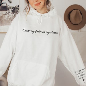 I Wear My Faith On My Sleeve Hoodie | Christian Hooded Sweatshirt | Personalized - Add Your Own Custom Name or Bible Verse on Sleeve
