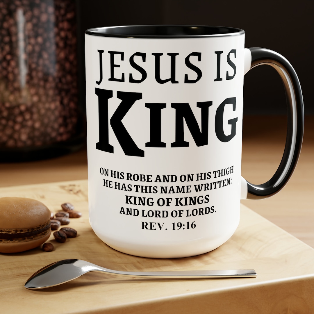 Jesus is King Christian Coffee Mug Scripture Mug With Revelation 19(01)
