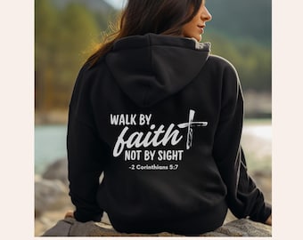 Walk By Faith Not by Sight-hoodie - Bijbelvers Faith-hoodie | Hoodie met kruistrui, bijbelhoodie, christelijke kleding - sweatshirt met capuchon