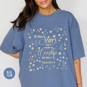 If The Stars Were Made To Worship - Christian Tee | Celestial Shirt, Christian Astrology Shirt, Astronomy Shirt, Psalm 148 Bible Verse Shirt