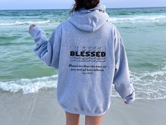 Blessed Hoodie Hooded Sweatshirt Blessed Are Those John 20 29 Bible Verse Hoodie Jesus Hoodie Christian Clothing Scripture Hoodie Etsy Ireland