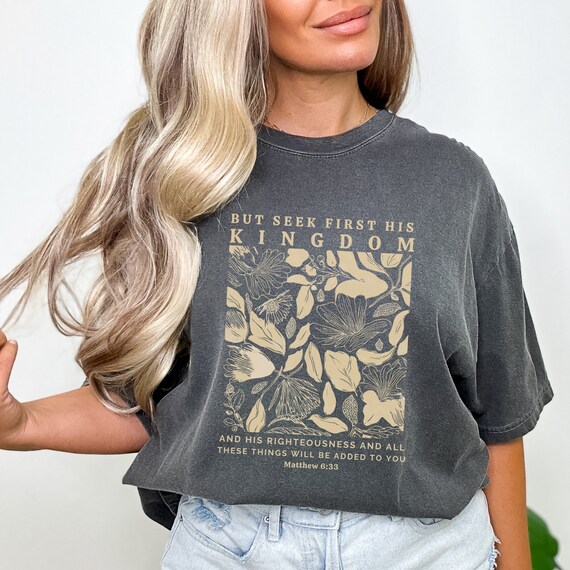 Seek First The Kingdom Of God Matthew 6:33 Bible Verse Faith T Shirt Seek First The Kingdom Of God Matthew 6:33 Bible Verse Faith T Shirt
