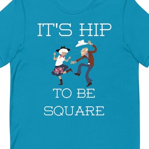 Square Dance Swag: &#39;It&#39;s Hip to be Square&#39; Western T-Shirt