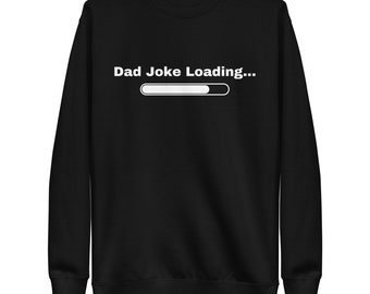 Dad Joke Loading Sweatshirt