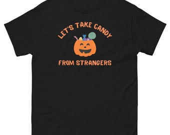 Let's Take Candy From Strangers - Funny Halloween Adult T-Shirt