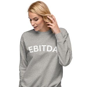 EBITDA Accounting Humor Sweatshirt