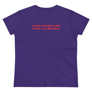 May include: Purple women's t-shirt with the text "I like women and sadly also men" printed in red.