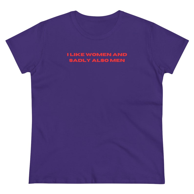 May include: Purple women's t-shirt with the text "I like women and sadly also men" printed in red.