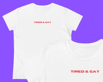 Tired & Gay | LGBTQ Shirt | Slogan shirt | y2k tshirt | Clothes y2k | y2k Grunge Clothing | Slogan Tee | 90s aesthetic tshirt | y2k clothing