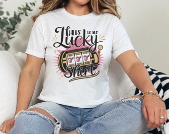 Slot Machine Lucky Shirt Tshirt, Funny Gambling Gift, Casino Lover Tee, Good Luck Gambler Gift for Her, Lucky Shirt, Las Vegas Bachelorette
