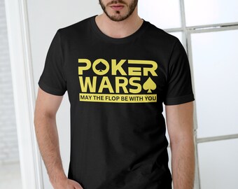 Poker Wars May The Flop Be With You Funny Poker T-shirt Galaxy Space Texas Hold Em Shirt Gambling Gambler Money Casino Shirt Las Vegas Shirt